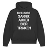 Hoodie Ich muss garnix